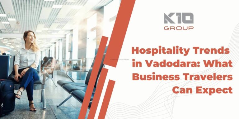 Hospitality Trends in Vadodara